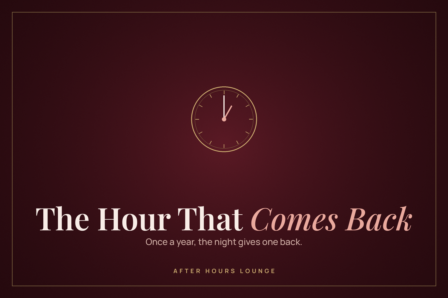 A gold clock face with its hands at one o'clock on a deep wine-red ground, with the title The Hour That Comes Back