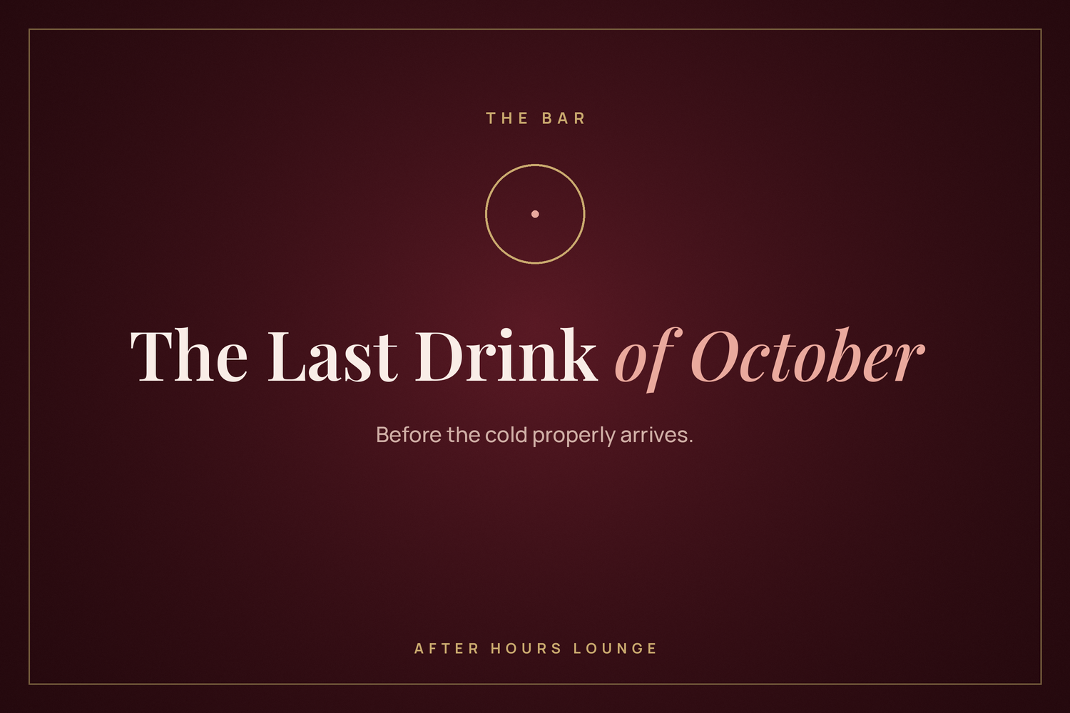 Title card: The Last Drink of October, After Hours Lounge